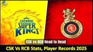 CSK vs RCB Head to Head in IPL: Records, Stats, and Players 2025 1 CSK vs RCB Head to Head in IPL: Records, Stats, and Players 2025