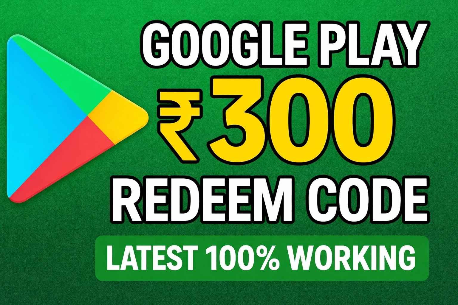 ₹300 Google Play Redeem Code Today 2025 (100% Working) | Latest Update