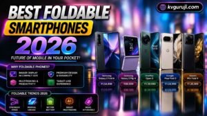 Best Foldable Smartphones 2026 Top Foldable Mobile Phones You Can Buy